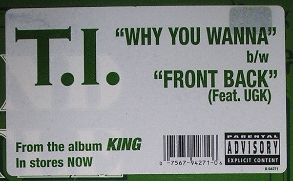 T.I. - Why You Wanna / Front Back (12"")