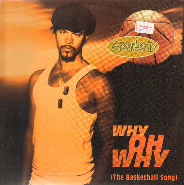 Spearhead - Why Oh Why (The Basketball Song) (12"")