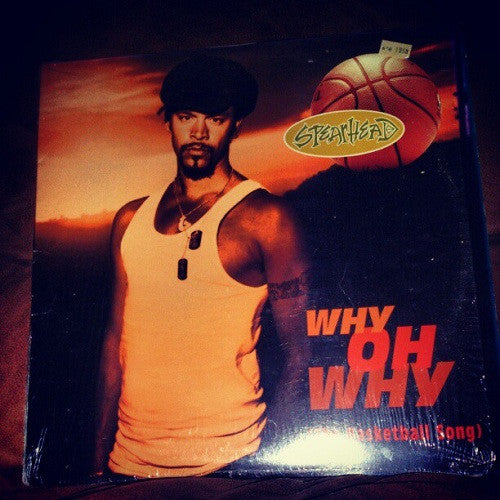 Spearhead - Why Oh Why (The Basketball Song) (12"")