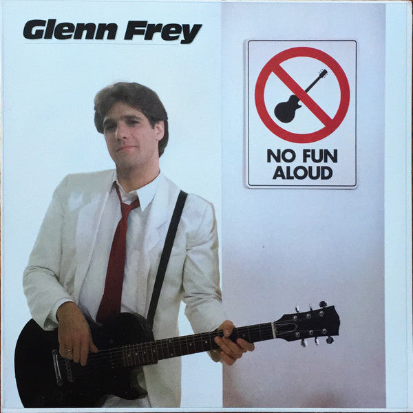 Glenn Frey - No Fun Aloud (LP, Album, SP )