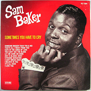 Sam Baker - Sometimes You Have To Cry (LP, Album, RE)