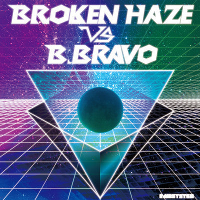Broken Haze vs B.Bravo* - Broken Haze VS B.Bravo (12"")