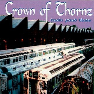 Crown Of Thornz - Train Yard Blues (12"", S/Sided, MiniAlbum)