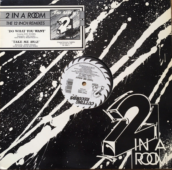 2 In A Room - Do What You Want / Take Me Away (12"")