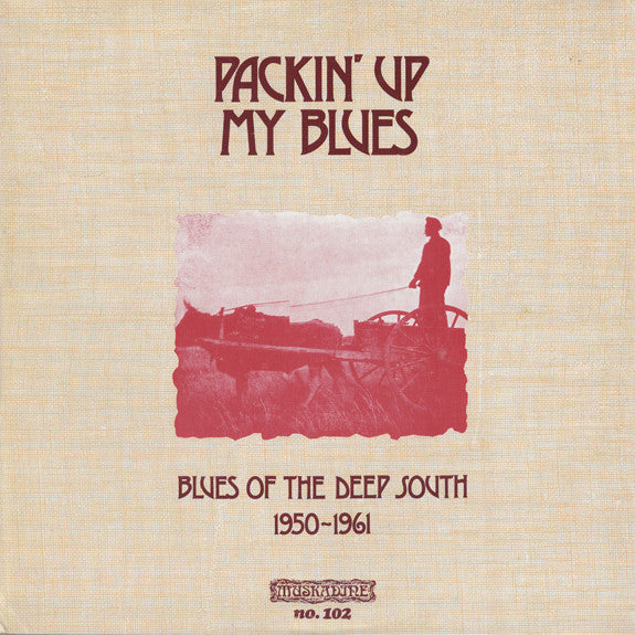 Various - Packin' Up My Blues (Blues Of The Deep South 1950-1961)(L...