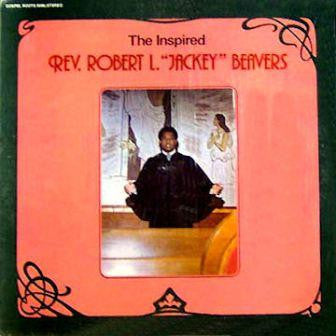 Rev. Robert L. ""Jackey"" Beavers* - The Inspired (LP, Album)