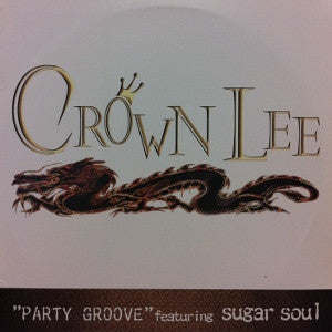 Crown Lee Featuring Sugar Soul - Party Groove (12"")