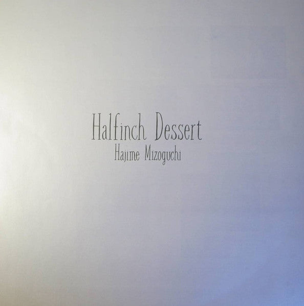Hajime Mizoguchi - Halfinch Dessert (LP, Album)