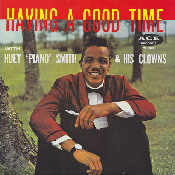 Huey ""Piano"" Smith & His Clowns - Having A Good Time (LP, Album, RE)
