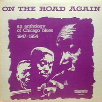 Various - On The Road Again An Anthology Of Chicago Blues 1947-1954...