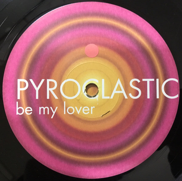 Pyroclastic - Be My Lover (12")