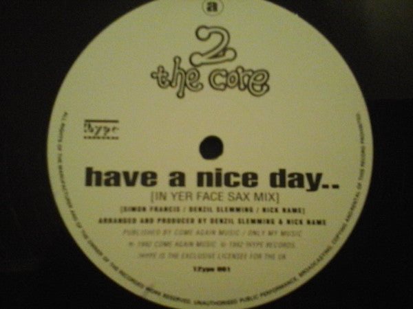 2 The Core - Have A Nice Day (12")