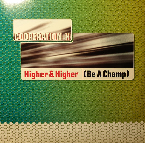 Cooperation X - Higher & Higher (Be A Champ) (12"")