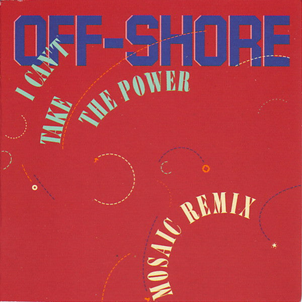 Off-Shore - I Can't Take The Power (Remixes) (12")