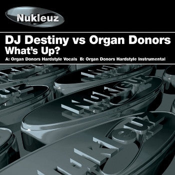 DJ Destiny Vs Organ Donors - What's Up? (12")