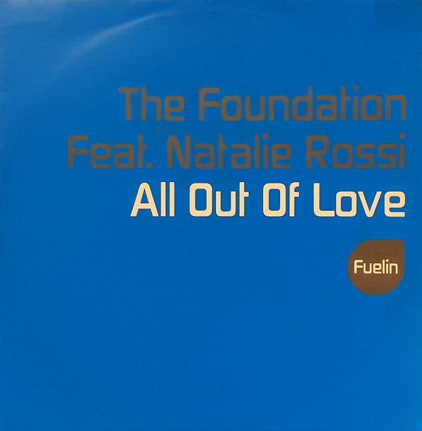 The Foundation Feat. Natalie Rossi - All Out Of Love (12"")