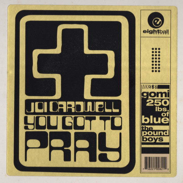 Joi Cardwell - You Got To Pray (Remixes) (12"")