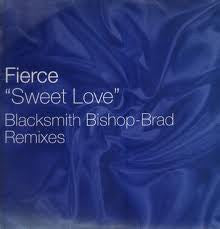 Fierce (2) - Sweet Love (Blacksmith Bishop-Brad Remixes) (12"")