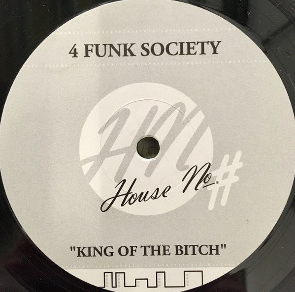4 Funk Society - King Of The Bitch (12"")