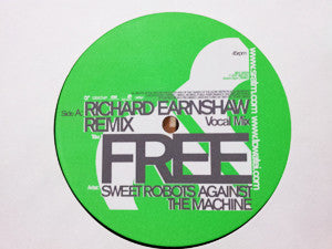 Sweet Robots Against The Machine - Free (Richard Earnshaw Remixes) (12")