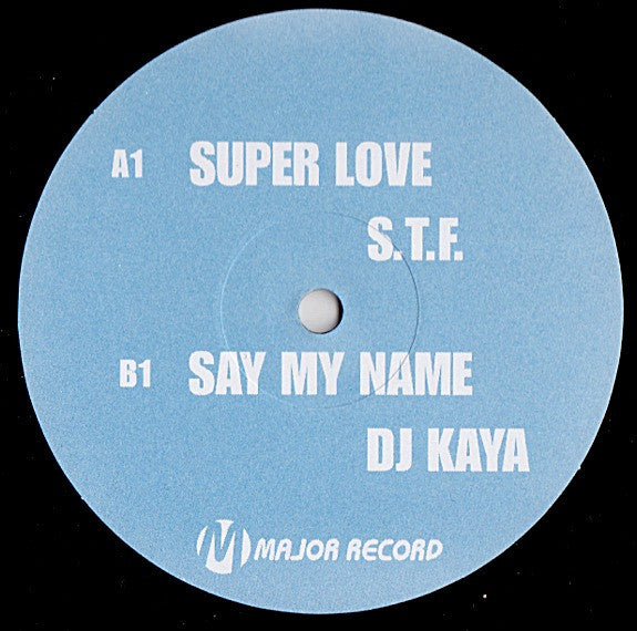 S.T.F. (2) / DJ Kaya - Super Love / Say My Name (12")