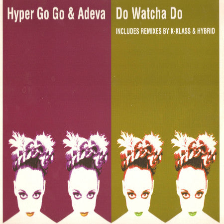 Hyper Go Go & Adeva - Do Watcha Do (12")