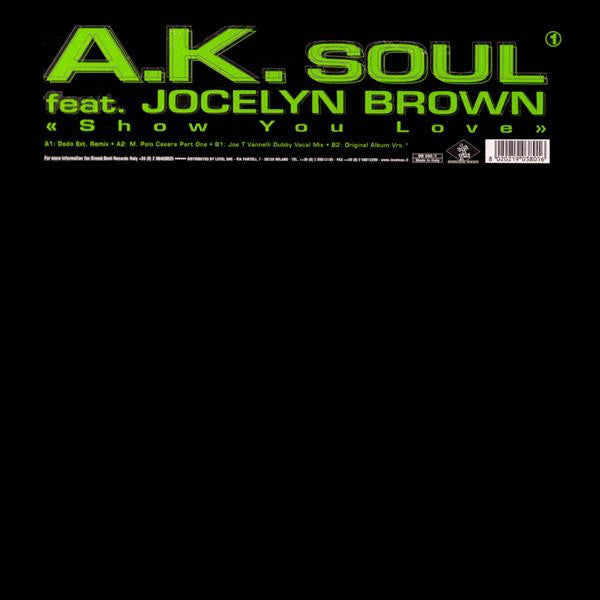 A.K. Soul Feat. Jocelyn Brown - Show You Love (12"")