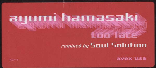 Ayumi Hamasaki - Too Late (Remixed By Soul Solution) (12"")