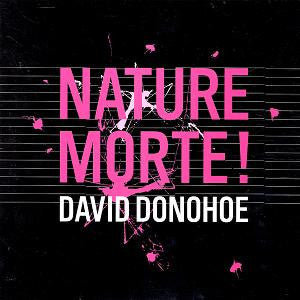 David Donohoe - Nature Morte! (12"")