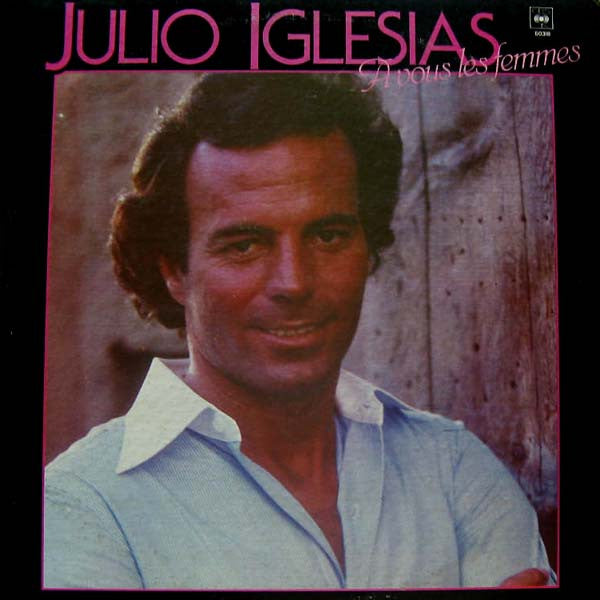 Julio Iglesias - A Vous Les Femmes (LP, Album)