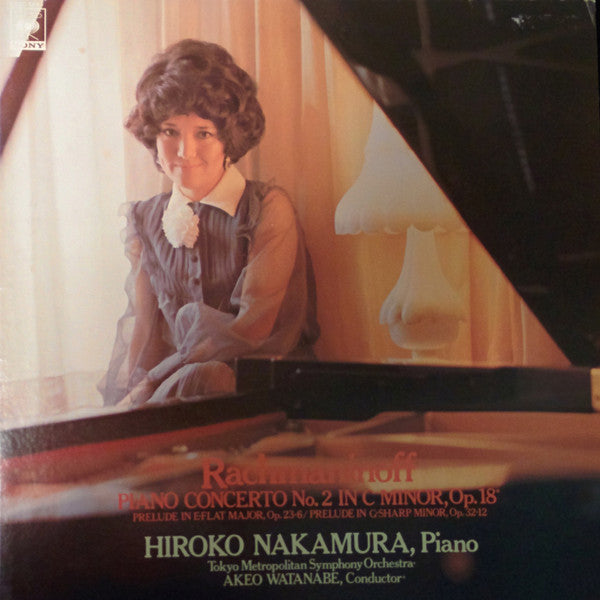 Hiroko Nakamura Piano, Akeo Watanabe ,Conductor Tokyo Metropolitan Symphony Orchestra - Rachmaninoff Piano Concerto No. 2 In C Minor, Op.18 Prelude In E-Flat Major, Op. 23-6/ Prelude In G-Sharp Minor, Op. 32-12 (LP, Album, RE)