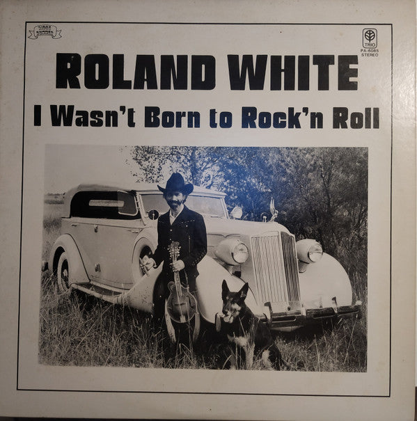Roland White - I Wasn't Born To Rock'n Roll (LP, Album)