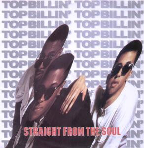 Top Billin'* - Straight From The Soul (12"")