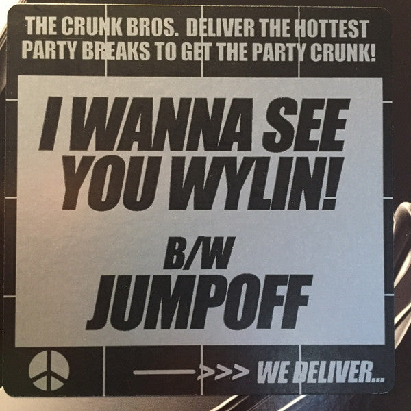 Crunk Brothers - I Wanna You Whylin (12"")