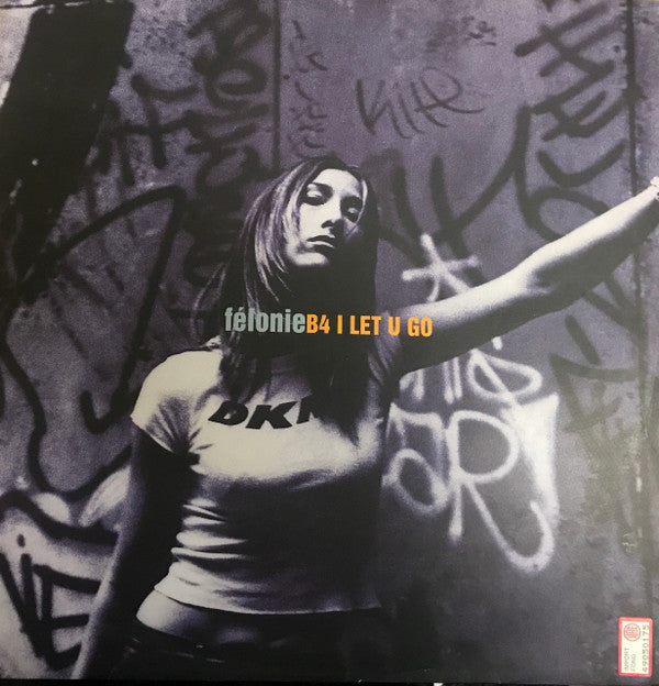 Felonie - B4 I Let U Go (12"")