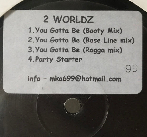 2 Worldz - You Gotta Be (Booty Mix) (12")