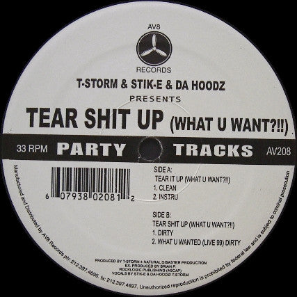 T-Storm & Stik-E & Da Hoodz* - Tear Shit Up (What U Want?!!) (12"")