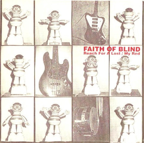 Faith Of Blind - Reach For A Lost / My Red (7"")