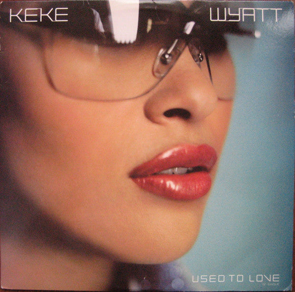 Keke Wyatt - Used To Love (12"")