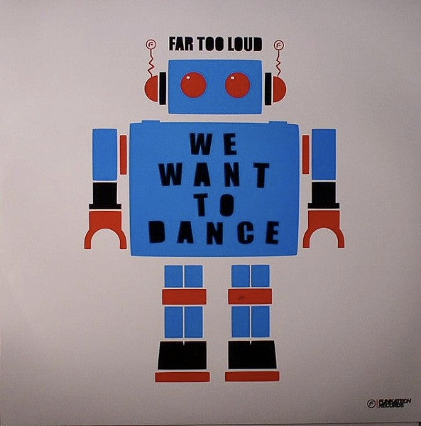 Far Too Loud - We Want To Dance (12"")