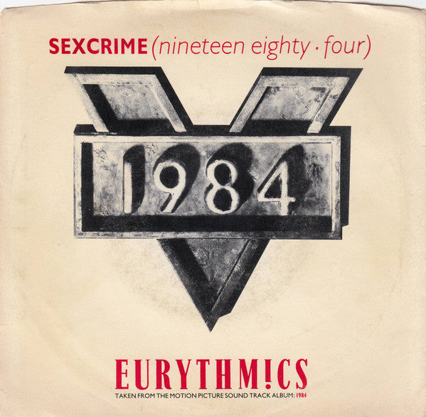 Eurythmics - Sexcrime (Nineteen Eighty·Four) (7"", Styrene, Ind)