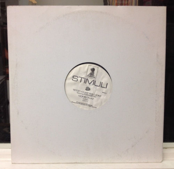 Stimuli* - Stop What You Doin' (12"", Single)