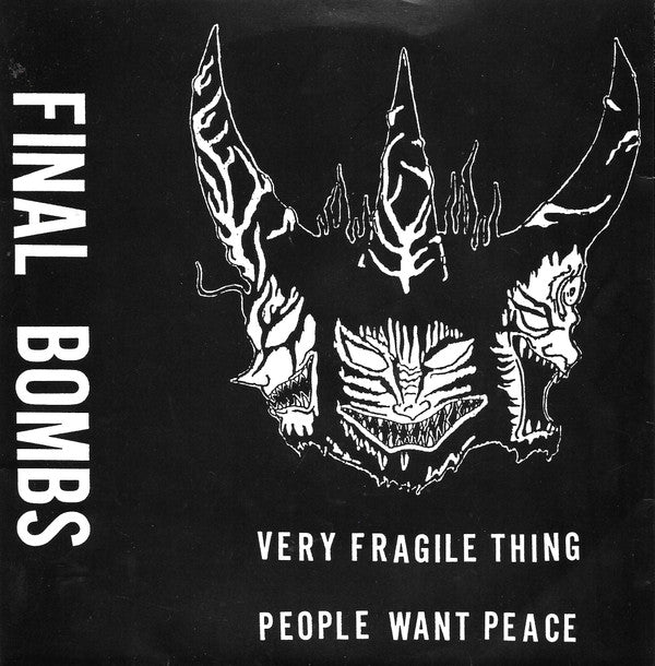 Final Bombs - Very Fragile Thing / People Want Peace (7"")