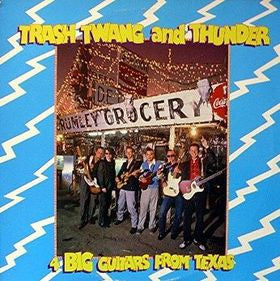 4 Big Guitars From Texas* - Trash Twang And Thunder (LP, Album)