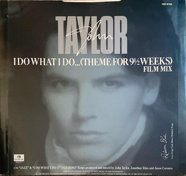 John Taylor - I Do What I Do... (Theme For 9½ Weeks) (Film Mix) (12"")