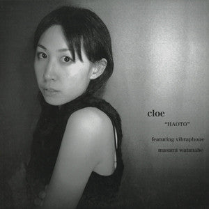 Cloe Featuring Vibraphone Masami Watanabe - Haoto (12")