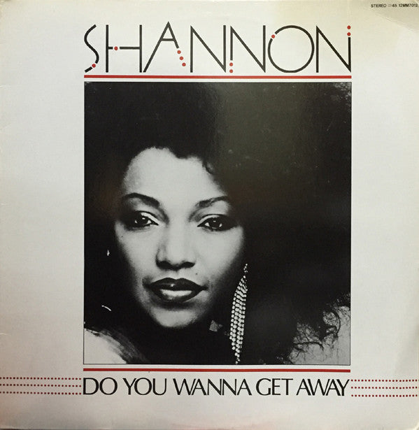 Shannon - Do You Wanna Get Away (12"")