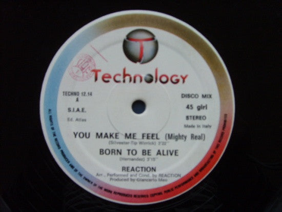 Reaction (6) - You Make Me Feel (Mighty Real) - Born To Be Alive (12")