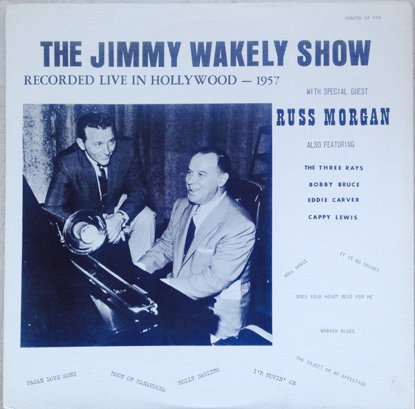 Jimmy Wakely - The Jimmy Wakely Show - Recorded Live In Hollywood -...