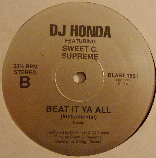 DJ Honda Featuring Sweet C. Supreme - Beat It Ya All (12"")